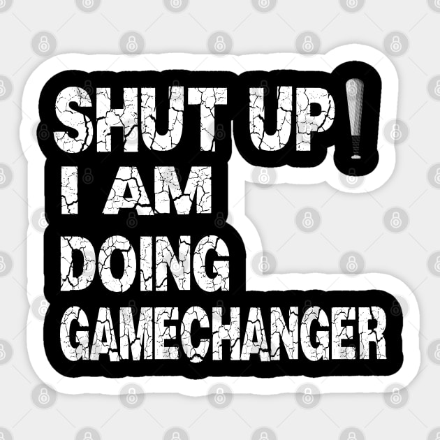 Shut up I'm Doing Gamechanger Baseball Sticker by raeex